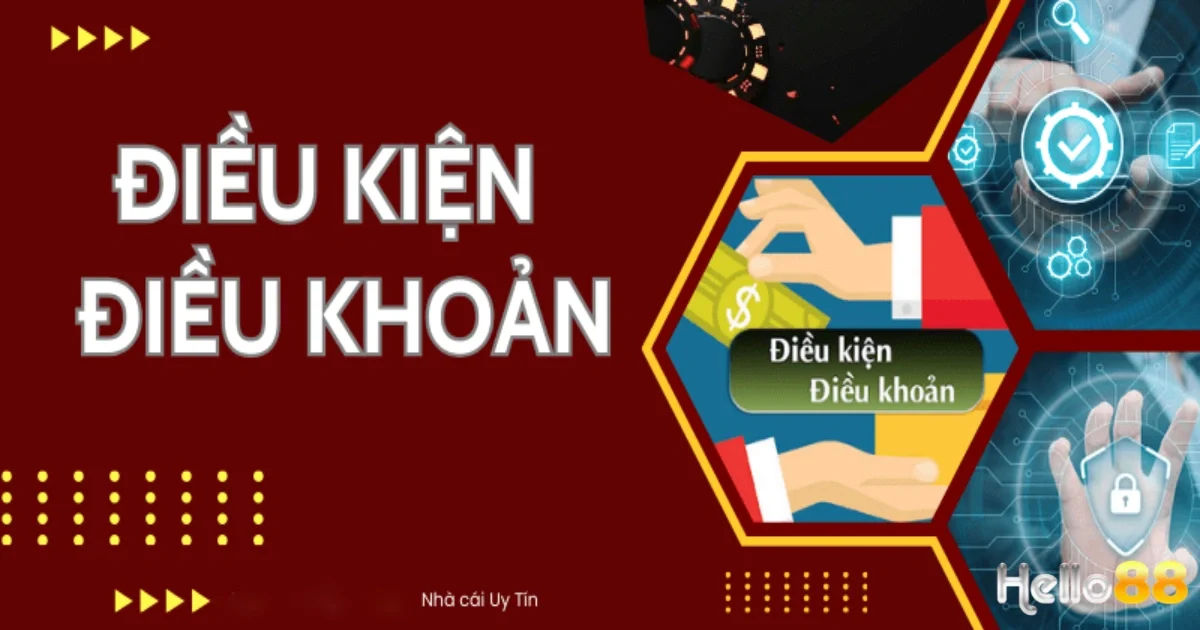 Tại sao cần tuân thủ các điều khoản và điều kiện tại Hello88?