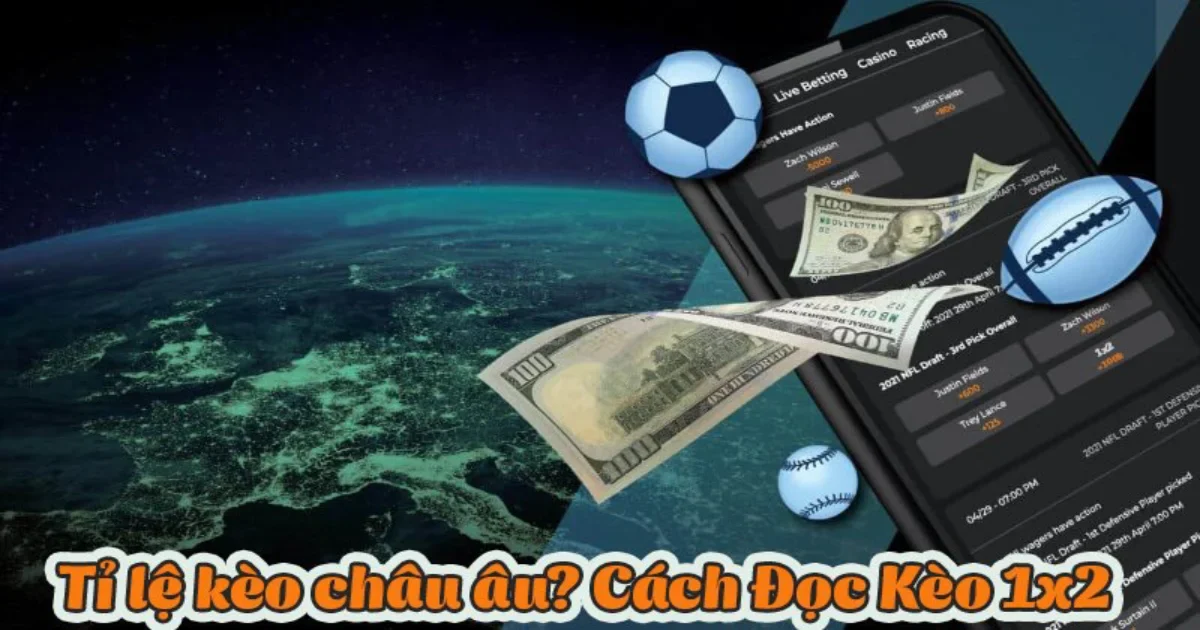 Cách đọc kèo châu Âu