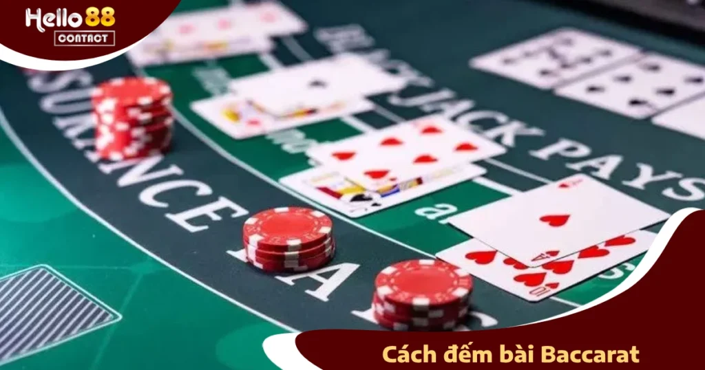 Cách Đếm Bài Baccarat Hiệu Quả Để Tăng Tỷ Lệ Thắng