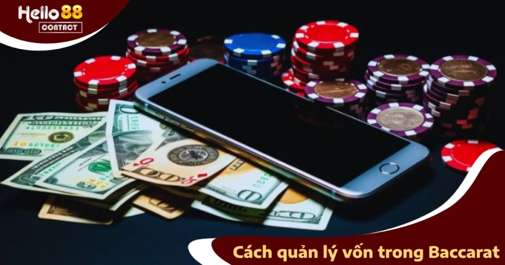 Cách Quản Lý Vốn Trong Baccarat