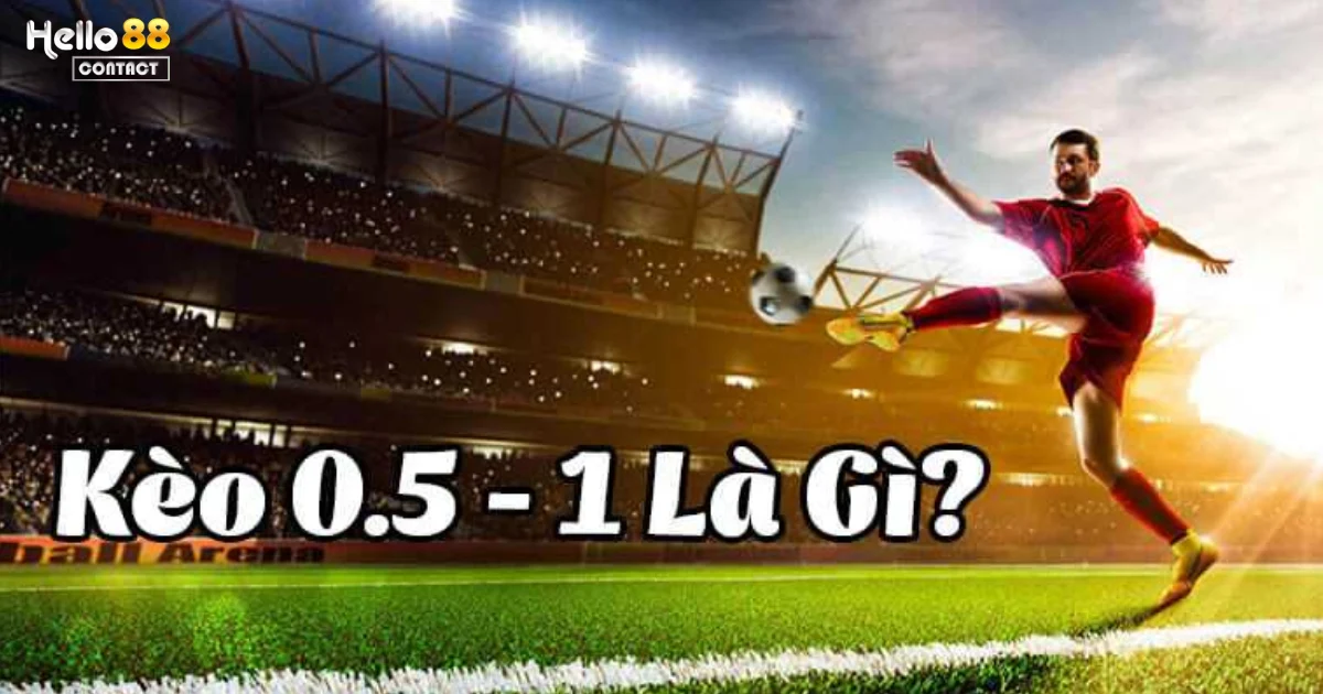 Kèo Tài Xỉu 0.5-1 Là Gì?